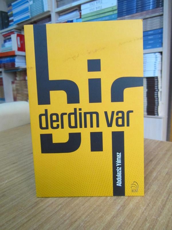 Bir Derdim Var - Abdulaziz Yılmaz
