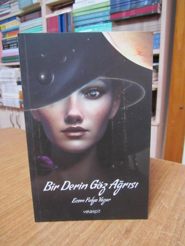 Bir Derin Göz Ağrısı - Ecem Fulya Yazar