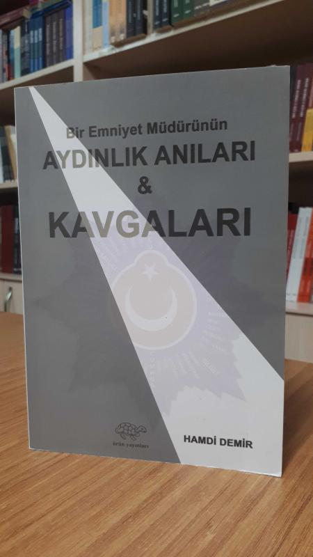 Bir Emniyet Müdürünün Aydınlık Anıları & Kavgaları