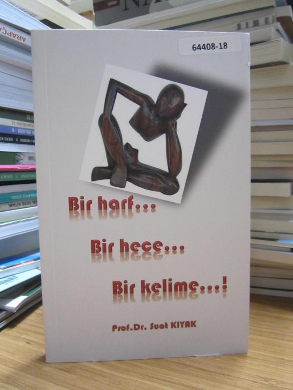 Bir Harf Bir Hece Bir Kelime - Prof. Dr. Suat Kıyak
