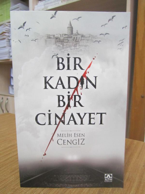 Bir Kadın Bir Cinayet - Melih Esen Cengiz