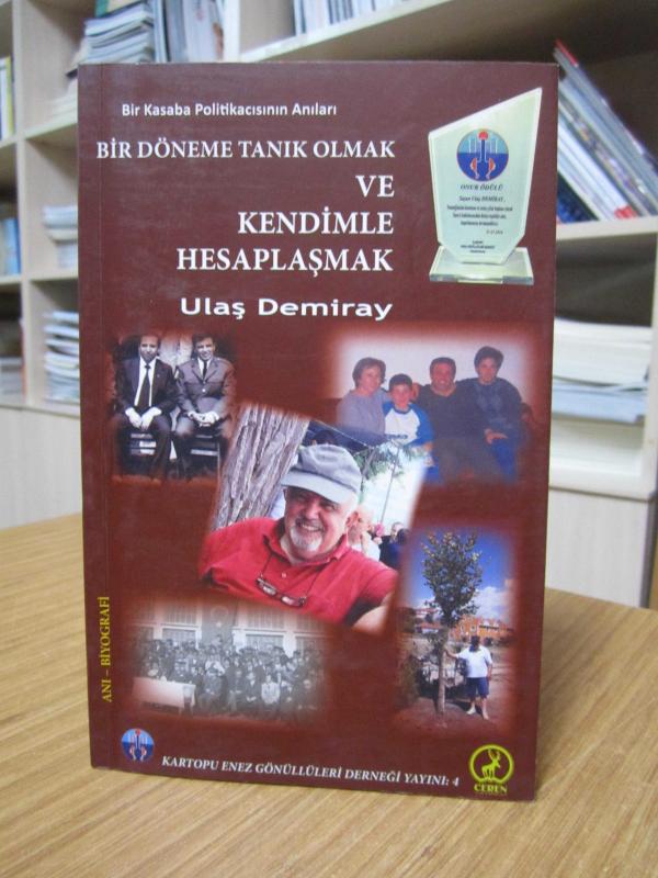 Bir Kasaba Politikacısının Anıları Bir Döneme Tanık Olmak ve Kendimle Hesaplaşmak
