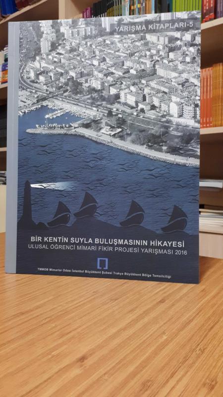 Bir Kentin Suyla Buluşmasının Hikayesi - Ulusal Öğrenci Mimari Fikir Projesi Yarışması 2016