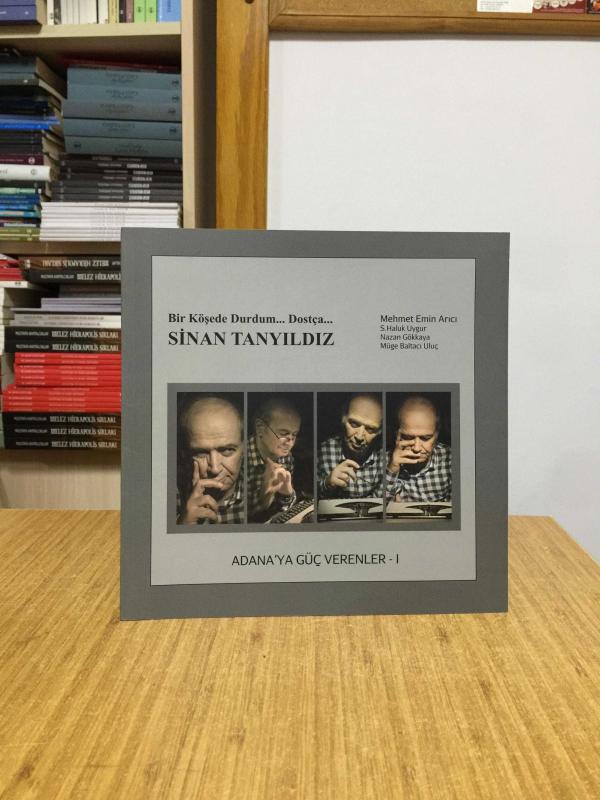 Bir Köşede Durdum Dostça Sinan Tanyıldız / Adana'ya Güç Verenler