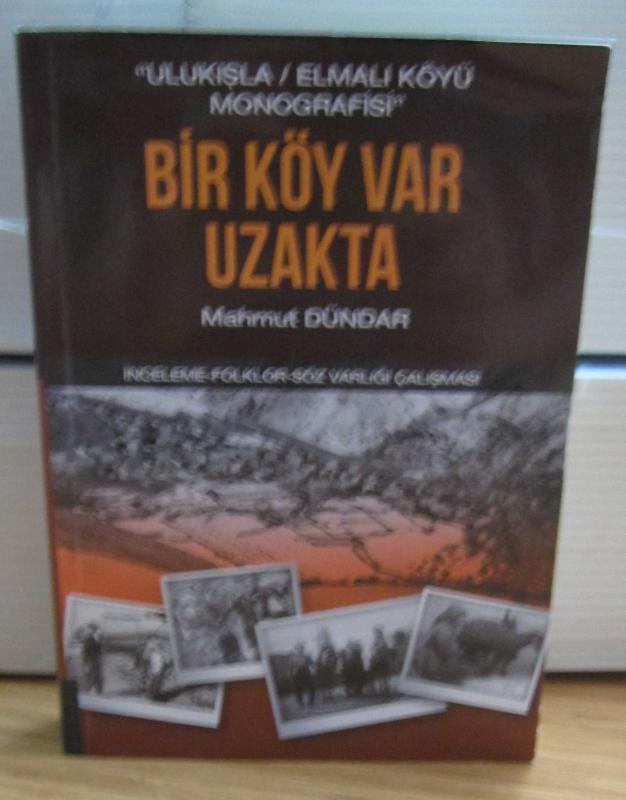 Bir Köy Var Uzakta Ulukışla Elmalı Köyü Monografisi
