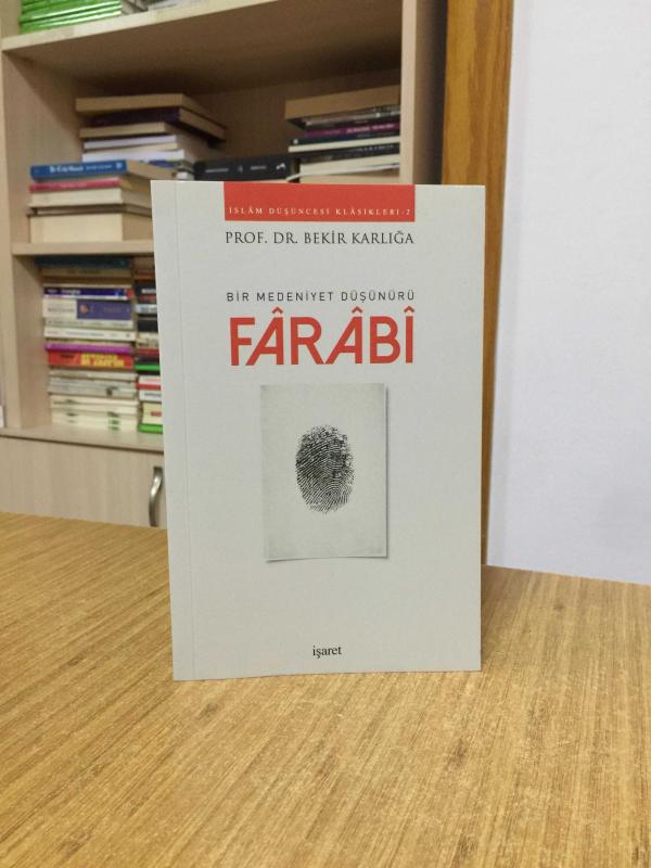 Bir Medeniyet Düşünürü Farabi - Prof. Dr. Bekir Karlığa