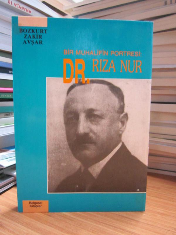 Bir Muhalifin Portresi: Dr. Rıza Nur