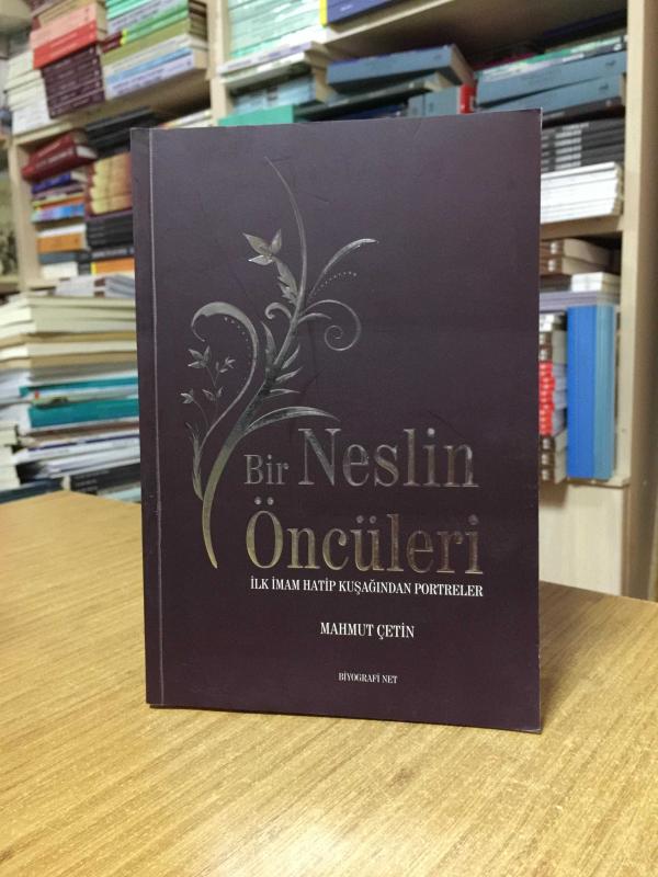 Bir Neslin Öncüleri İlk İmam Hatip Kuşağından Portreler