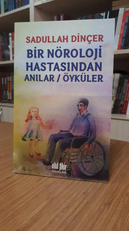 Bir Nöroloji Hastasından Anılar / Öyküler