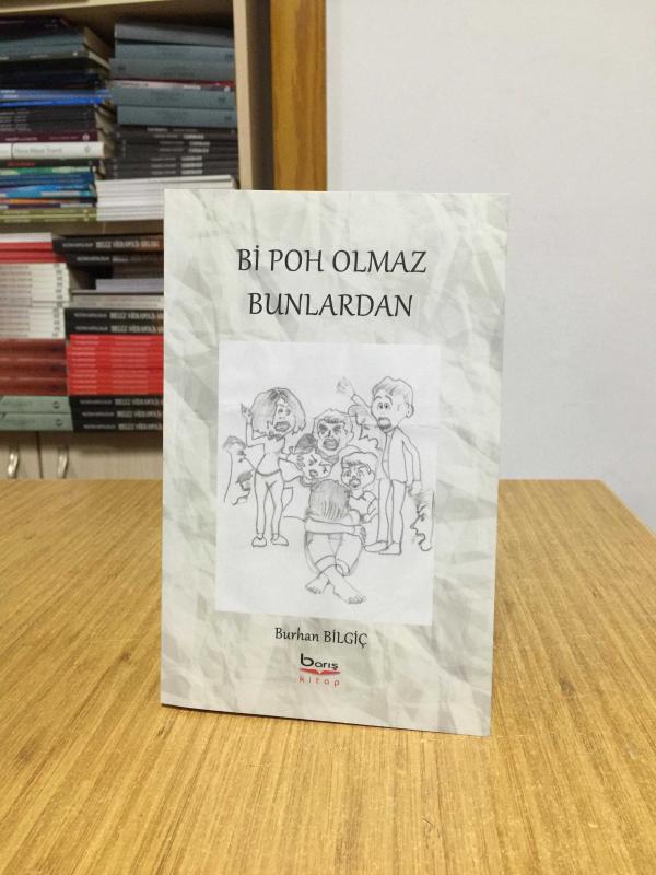 Bir Poh Olmaz Bunlardan - Burhan Bilgiç