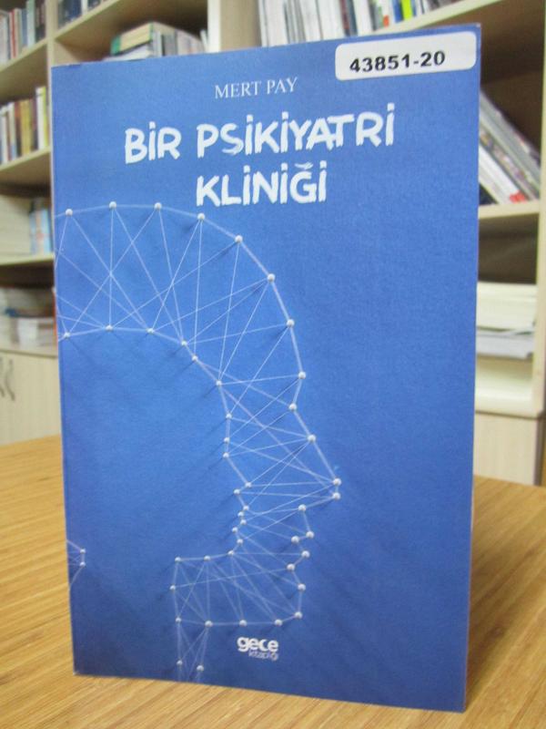 Bir Psikiyatri Kliniği - Mert Pay