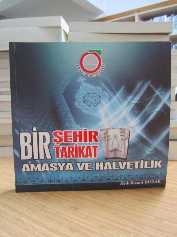 Bir Şehir Bir Tarikat Amasya ve Halvetilik