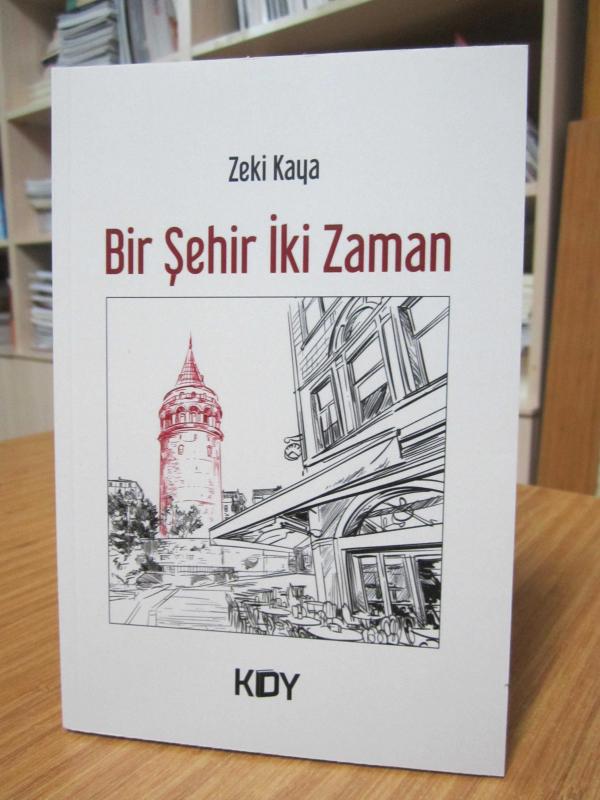 Bir Şehir İki Zaman - Zeki Kaya