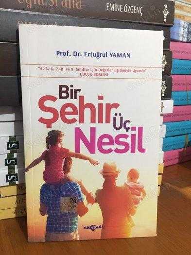 Bir Şehir Üç Nesil -  Prof. Dr. Ertuğrul Yaman