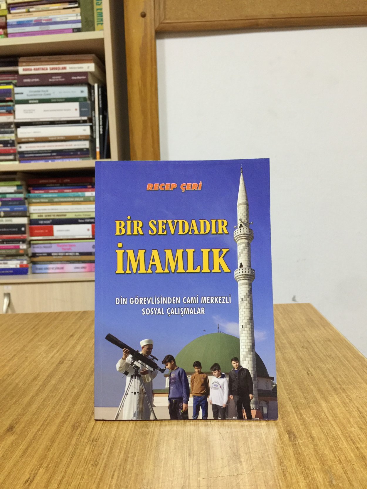 Bir Sevdadır İmamlık - Din Görevlisinden Cami Merkezli Sosyal Çalışmalar