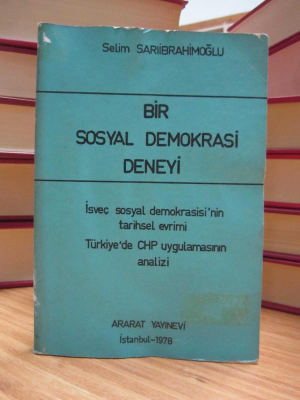 Bir Sosyal Demokrasi Deneyi - İsveç Sosyal Demokrasisi'nin Tarihsel Evrimi - Türkiye'de CHP Uygulamasının Analizi