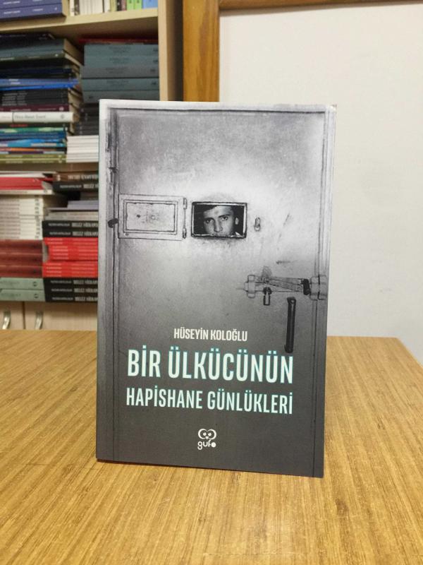 Bir Ülkücünün Hapishane Günlükleri - Hüseyin Koloğlu