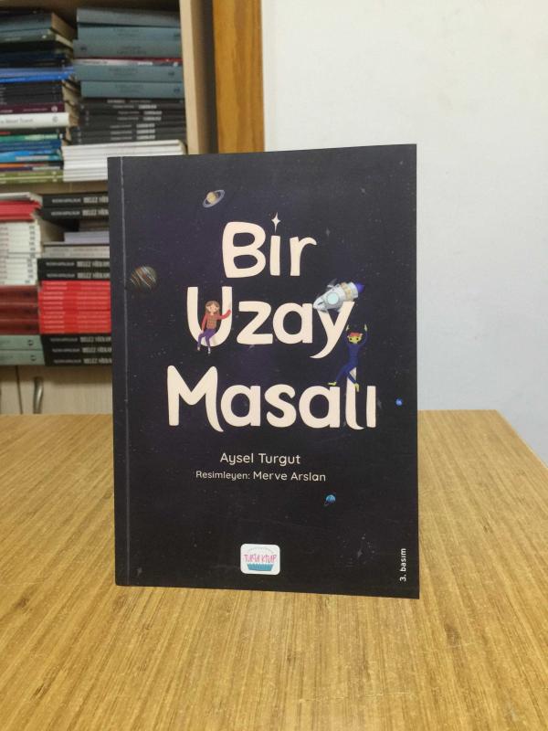 Bir Uzay Masalı - Aysel Turgut [3.Kitap]