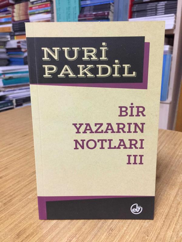 Bir Yazarın Notları 3 - Nuri Pakdil