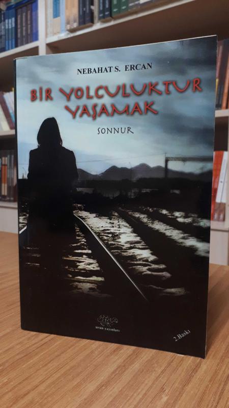 Bir Yolculuktur Yaşamak Sonnur