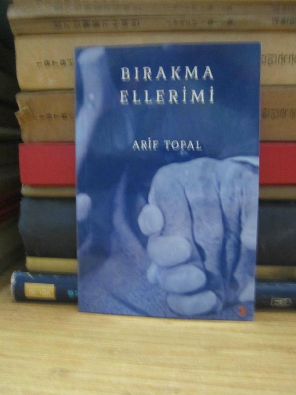 Bırakma Ellerimi - Arif Topal