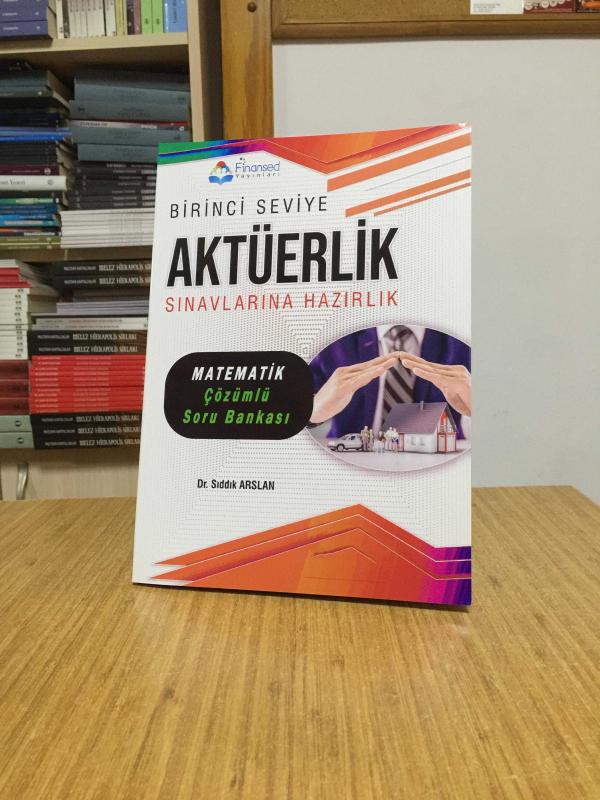 Birinci Seviye Aktüerlik Sınavları Matematik Soru Bankası Çözümlü Finansed Yayınları