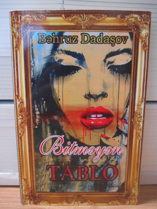 Bitmeyen Tablo - Behruz Dadaşov