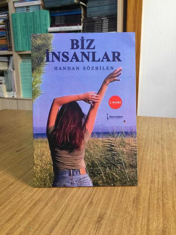 Biz İnsanlar - Handan Sözbilen [2.Baskı]