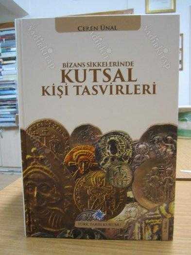 Bizans Sikkelerinde Kutsal Kişi Tasvirleri [2.Baskı]