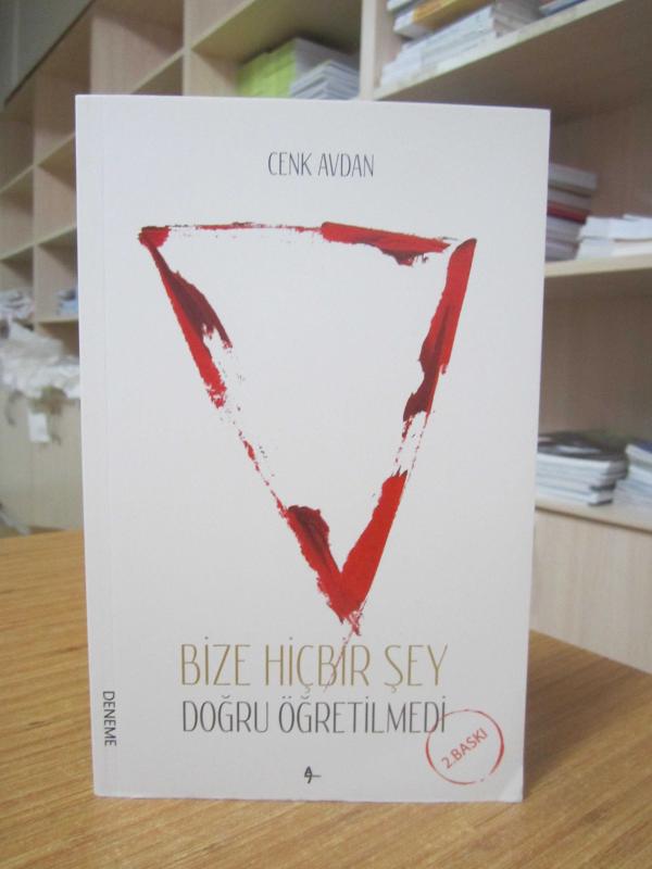 Bize Hiçbir Şey Doğru Öğretilmedi - Cenk Avdan [2.Baskı]
