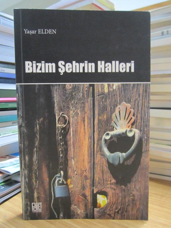 Bizim Şehrin Halleri - Yaşar Elden