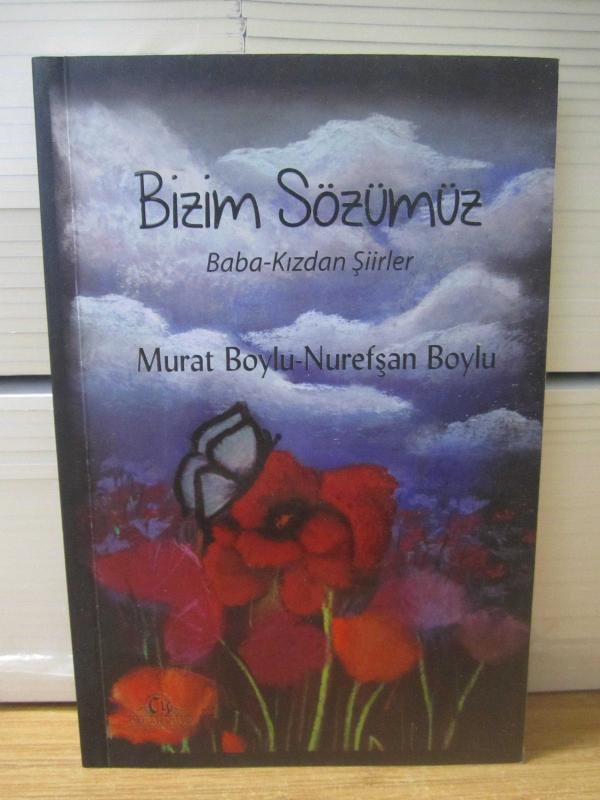 BİZİM SÖZÜMÜZ Baba-Kızdan Şiirler - Murat Boylu & Nurefşan Boylu