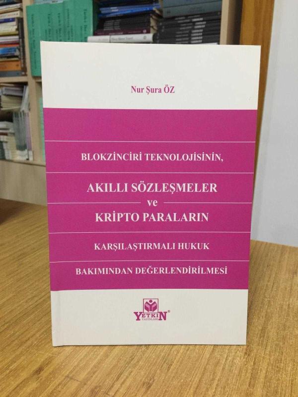 Blokzinciri Teknolojisinin Akıllı Sözleşmeler ve Kripto Paraların Karşılaştırmalı Hukuk Bakımından Değerlendirilmesi