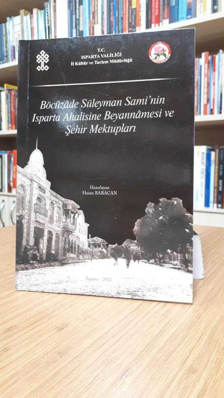 Böcüzade Süleyman Sami'nin Isparta Ahalisine Beyannamesi ve Şehir Mektupları