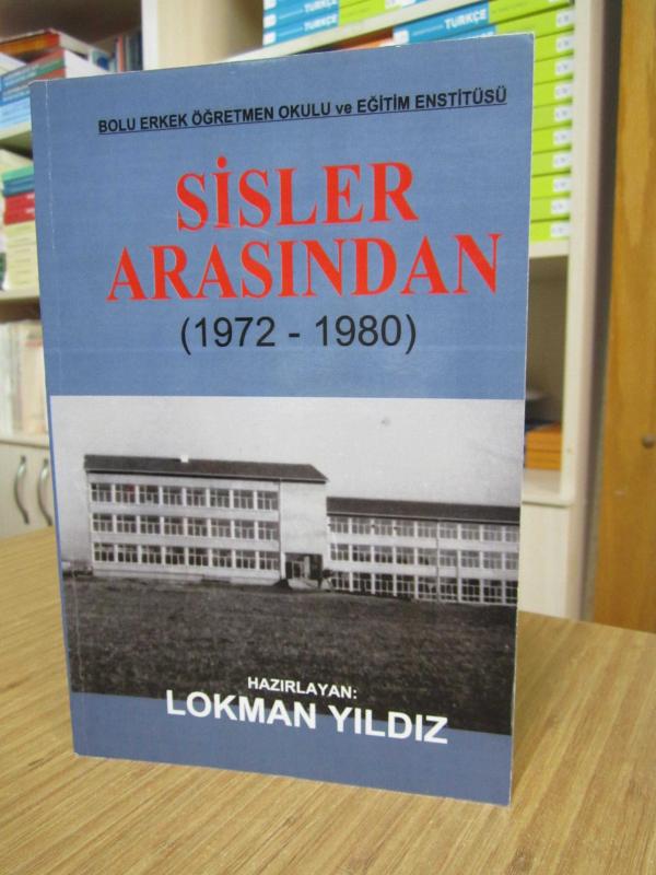 Bolu Erkek Öğretmen Okulu ve Eğitim Enstitüsü - Sisler Arasından (1972-1980)