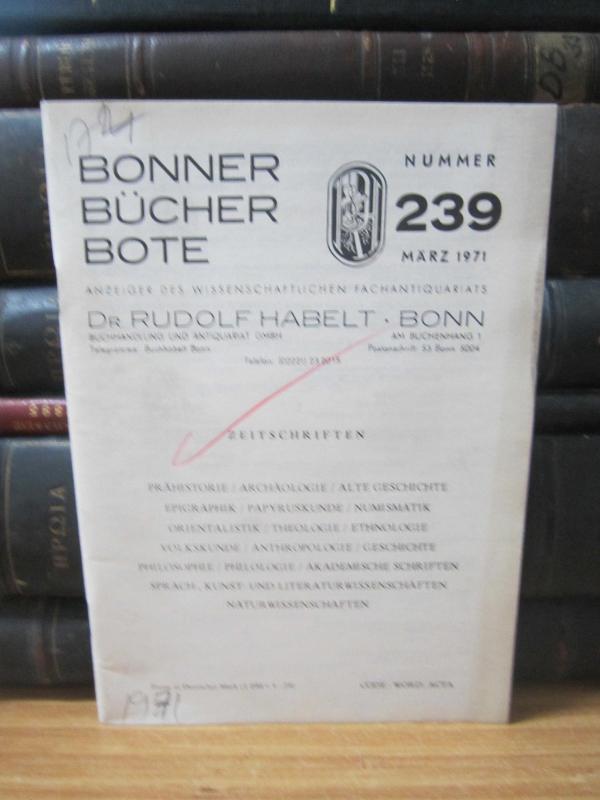 Bonner Bücher Bote - Dr. Rudolf Habelt Anzeiger Des Wissenschaftlichen Fachantiquariats - Nummer 239 - Marz 1971
