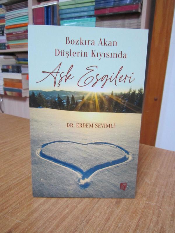 Bozkıra Akan Düşlerin Kıyısında Aşk Ezgileri - Dr. Erdem Sevimli