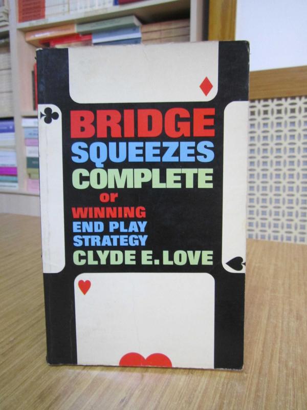 Bridge Squeezes Complete or Winning End Play Strategy / Dover Pubns; Reprint edition (January 1, 1968)