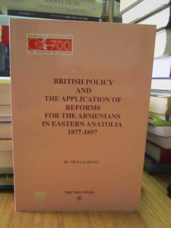 British Policy and The Application of Reforms For The Armenians in Eastern Anatolia 1877-1897