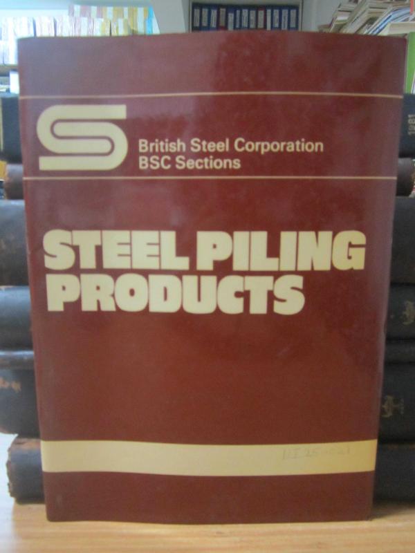 BSC British Steel Corporation - Steel Piling Products