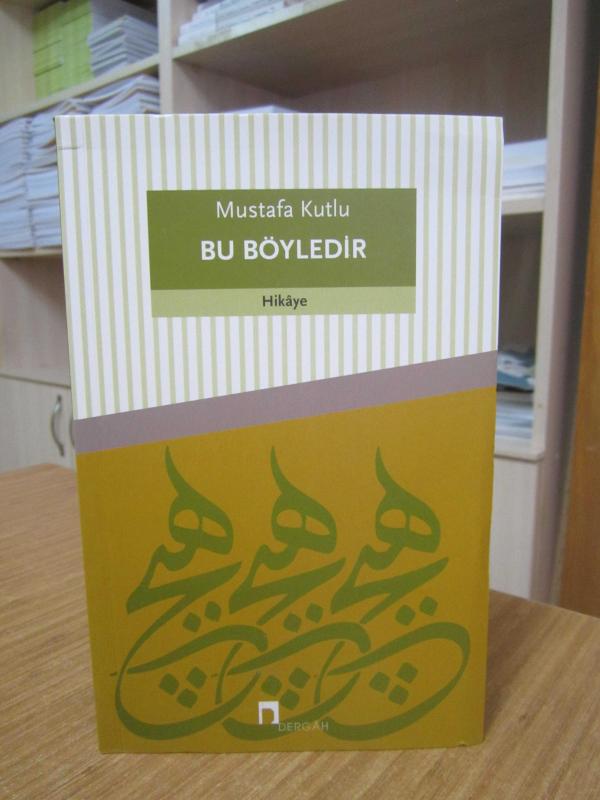 Bu Böyledir - Mustafa Kutlu [27.Baskı]