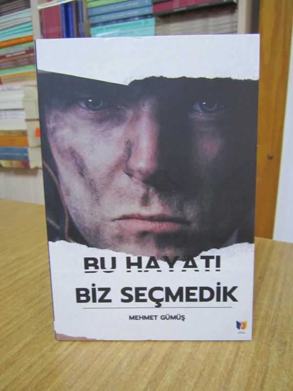 Bu Hayatı Biz Seçmedik - Mehmet Gümüş