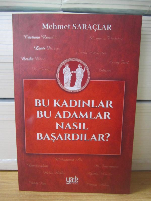 Bu Kadınlar Bu Adamlar Nasıl Başardılar? - Mehmet Saraçlar