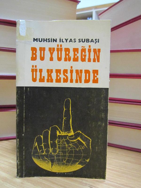 Bu Yüreğin Ülkesinde - Muhsin İlyas Subaşı