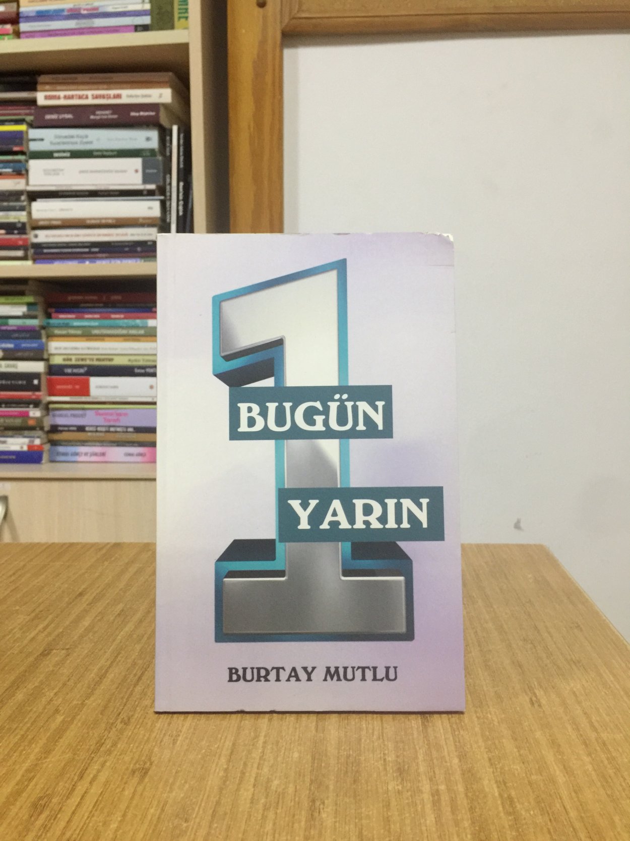 Bugün Yarın 1 - Burtay Mutlu //