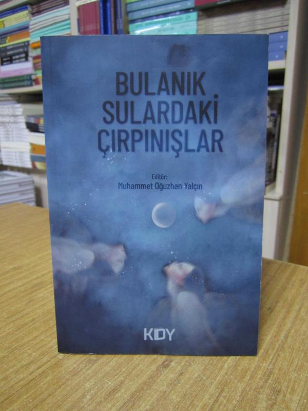 Bulanık Sulardaki Çırpınışlar - Editör: Muhammet Oğuzhan Yalçın