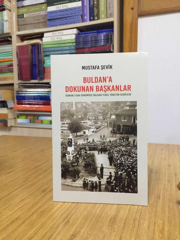 Buldan'a Dokunan Başkanlar Osmanlı'dan Günümüze Buldan Yerel Yönetim Serüveni