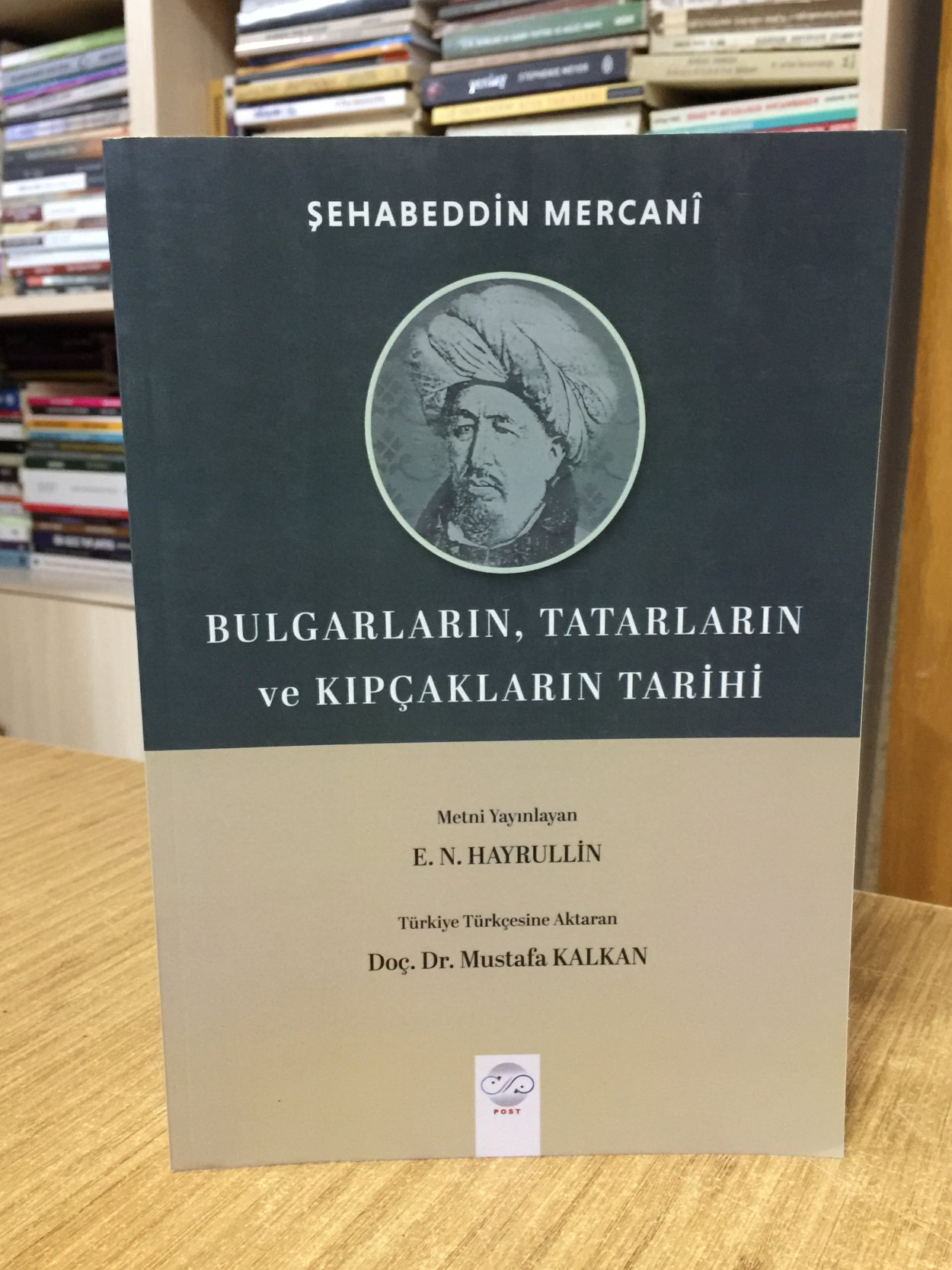 Bulgarların Tatarların ve Kıpçakların Tarihi (Müstefadü'l - Ahbar Fi Ahval-i Kazan ve Bulgar) - Şehabeddin-i Mercani