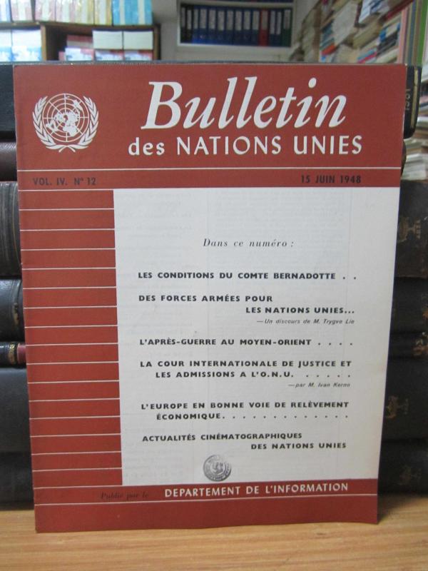 Bulletin des Nations Unies - Vol 4 - No 12 - 15 Juin 1948 - Publie par le Departement De L'information