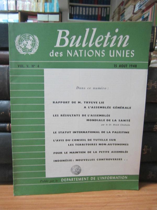Bulletin des Nations Unies - Vol 5 - No 4 - 15 Aout 1948 - Publie par le Departement De L'information
